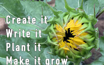 Create it, Write it, Plant it, Make it Grow